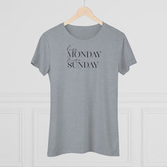 Less Monday More Sunday Women's Triblend Tee